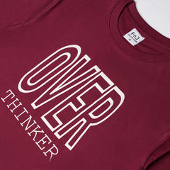 Over Thinker Burgundy Women T Shirt
