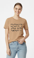 Don't Quit Tan Women's T Shirt